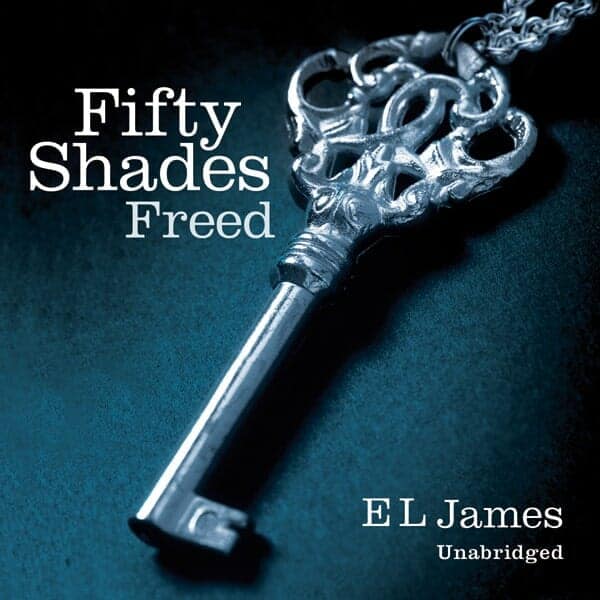 Enjoy Fifty Shades Freed Audiobook Free Fifty Shades Trilogy Book 2 