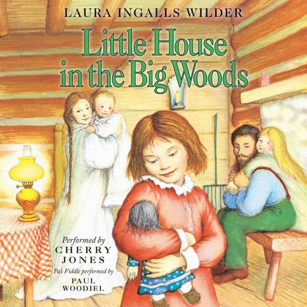 Little House in the Big Woods Audiobook Online Streaming - Little House #1 1 Little House in the Big Woods Audiobook unabridged by Laura Ingalls Wilder