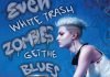 Even White Trash Zombies Get the Blues Audiobook Free Download